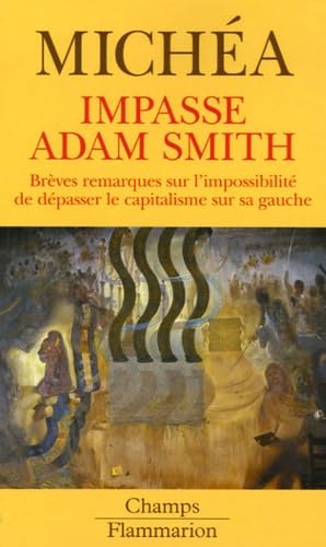 Impasse adam smith: BREVES REMARQUES SUR L'IMPOSSIBILITE DE DEPASSER LE CAPITALISM E SUR SA GAUCHE book