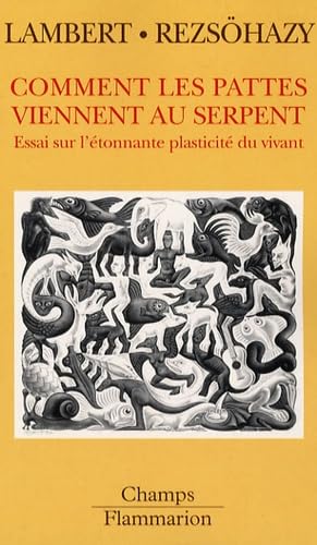 Comment les pattes viennent au serpent: essai sur l'étonnante plasticité du vivant book