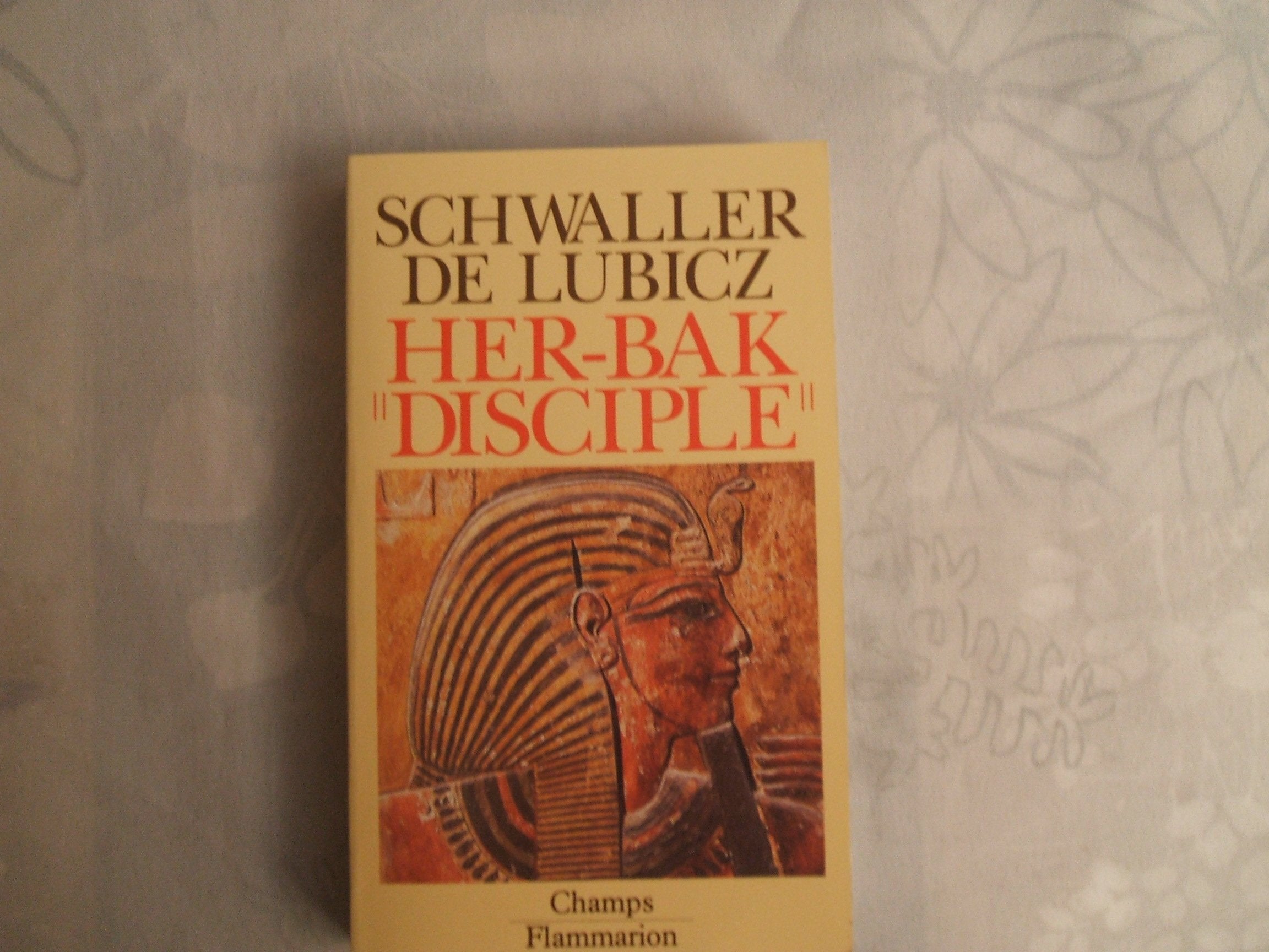 Her-Bak, disciple de la sagesse égyptienne book