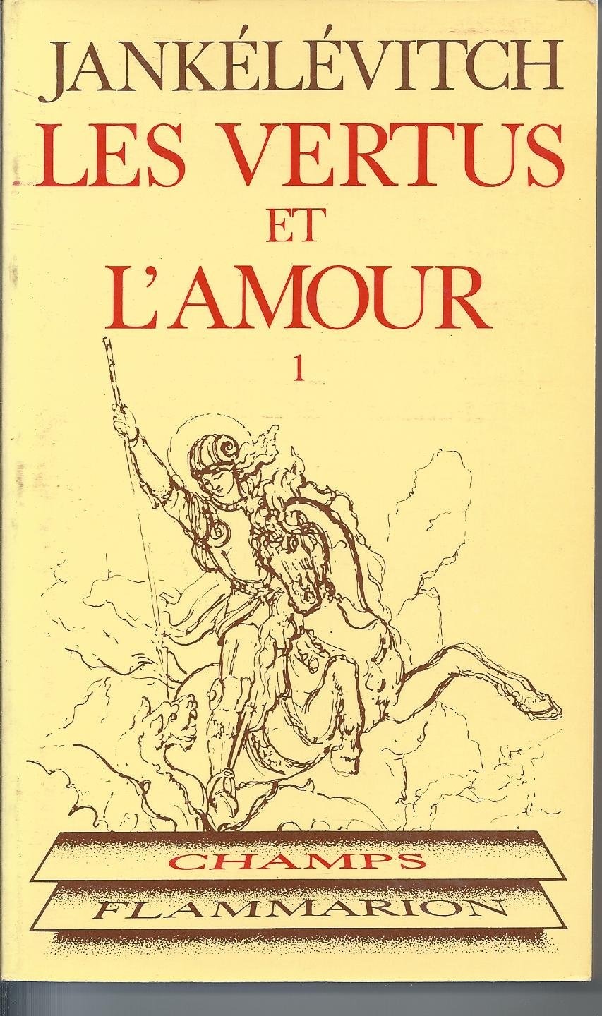 Les Vertus et l'amour. Vol. 1. De la vertu. Le Courage et la fidélité. La Sincérité Books