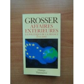 Affaires extérieures : la politique de la France, 1944-1989 Business, Finance & Career