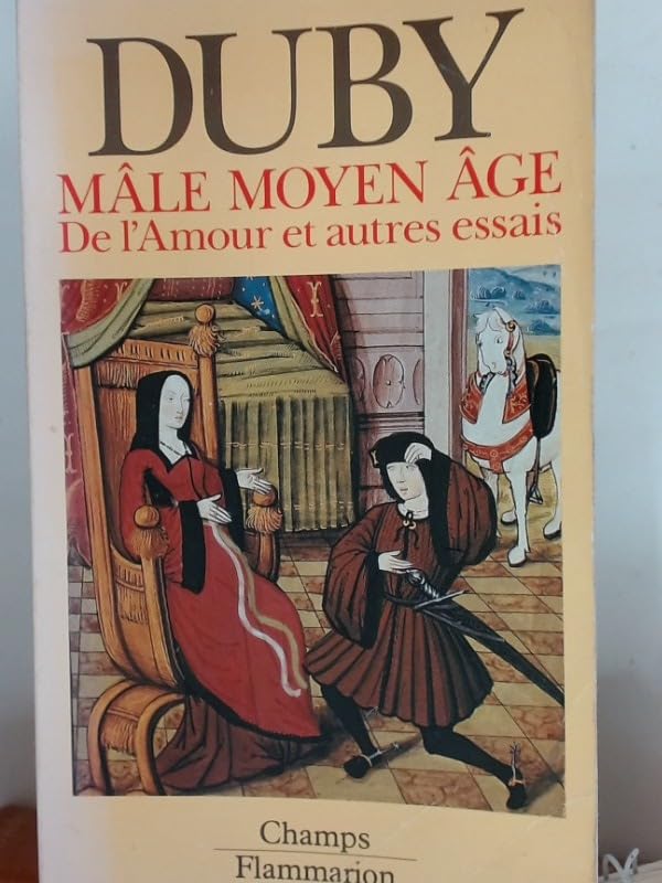 Mâle Moyen Age : de l'amour et autres essais book