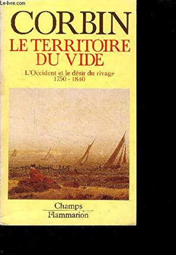 Le Territoire du vide : l'Occident et le désir du rivage, 1750-1840 Politics & History