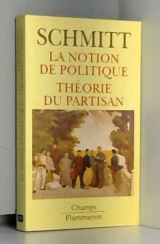 La Notion de politique. Théorie du partisan book