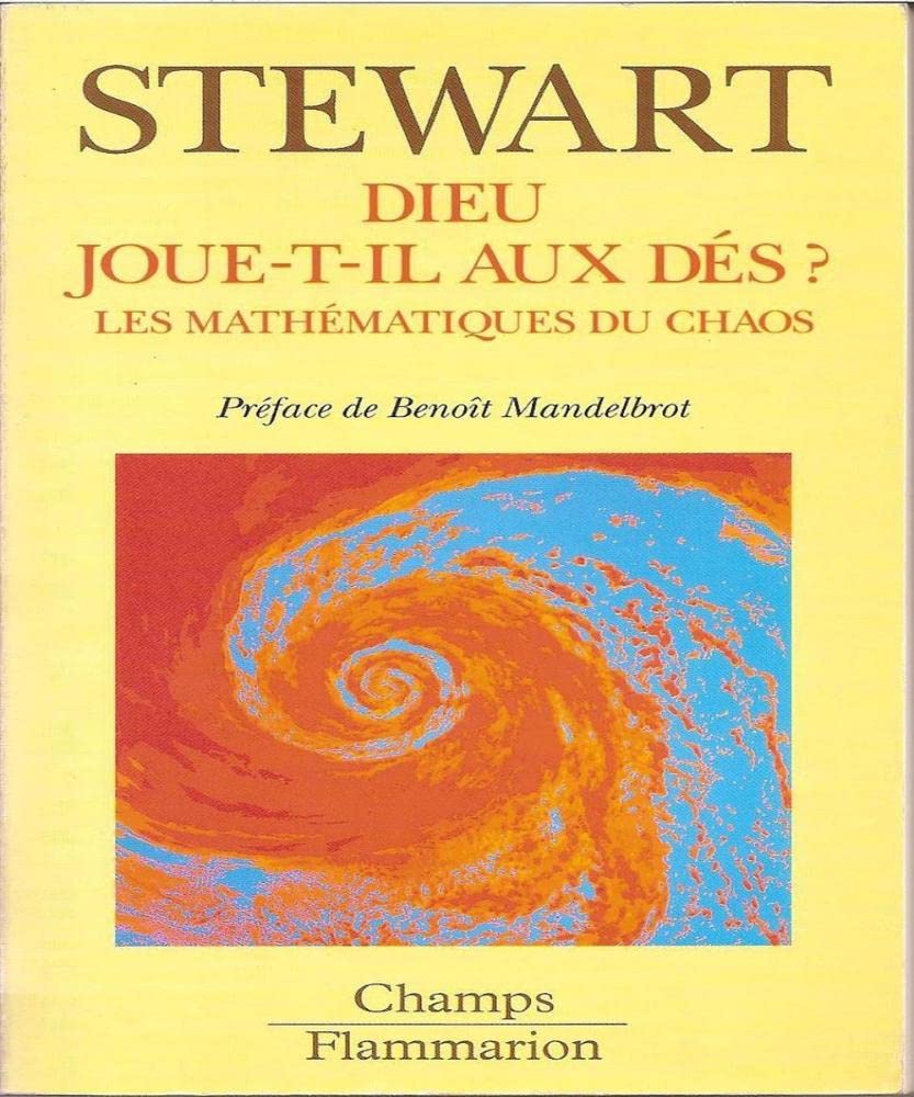 Dieu joue-t-il aux des ? les mathematiques du chaos: Les nouvelles mathématiques du chaos Mathematics
