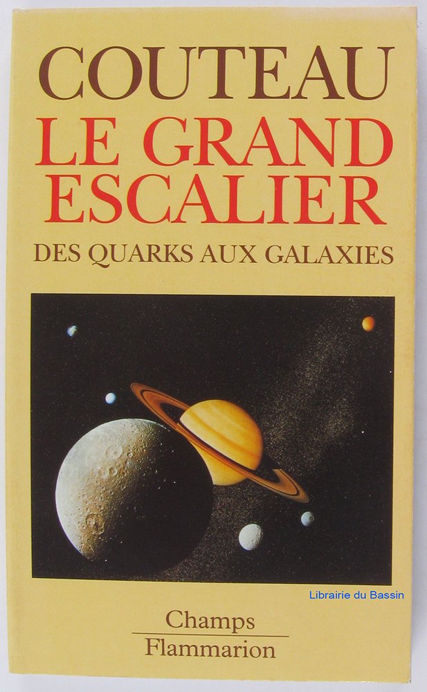 Le Grand Escalier: Des quarks aux galaxies Natural Sciences