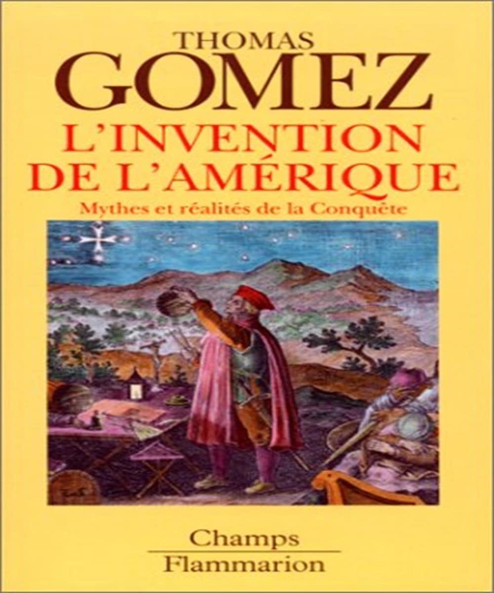 L'invention de l'amerique - mythes et realites de la conquete Politics & History