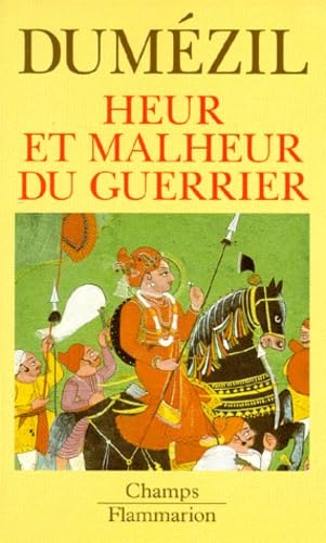 Heur et malheur du guerrier: - ASPECTS MYTHIQUES DE LA FONCTION GUERRIERE CHEZ LES INDO - EUROPEENS Books