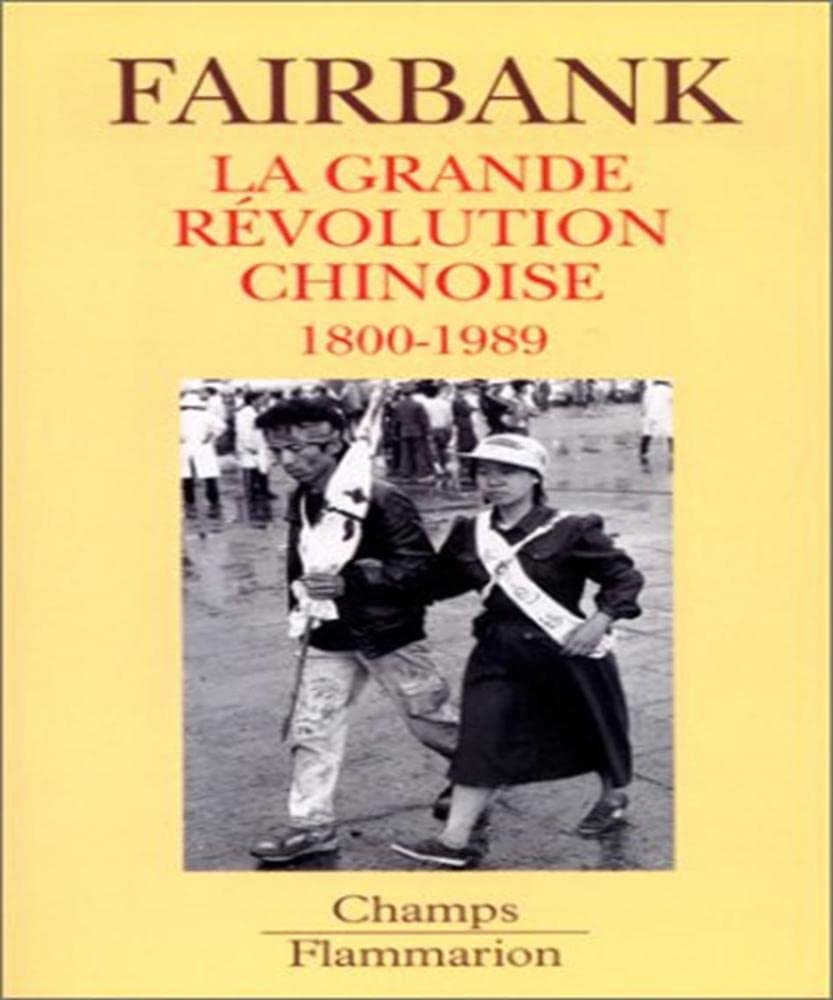 La grande révolution chinoise : 1800-1989 Politics & History