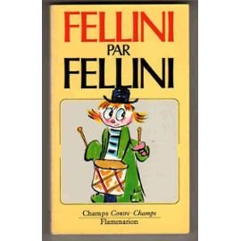 Fellini par Fellini entretiens avec Giovanni Grazzini: - TRADUIT DE L'ITALIEN ** NO 503 Essays & Short Stories