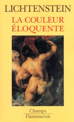 Couleur eloquente (La): RHETORIQUE ET PEINTURE A L'AGE CLASSIQUE Film, Art & Culture