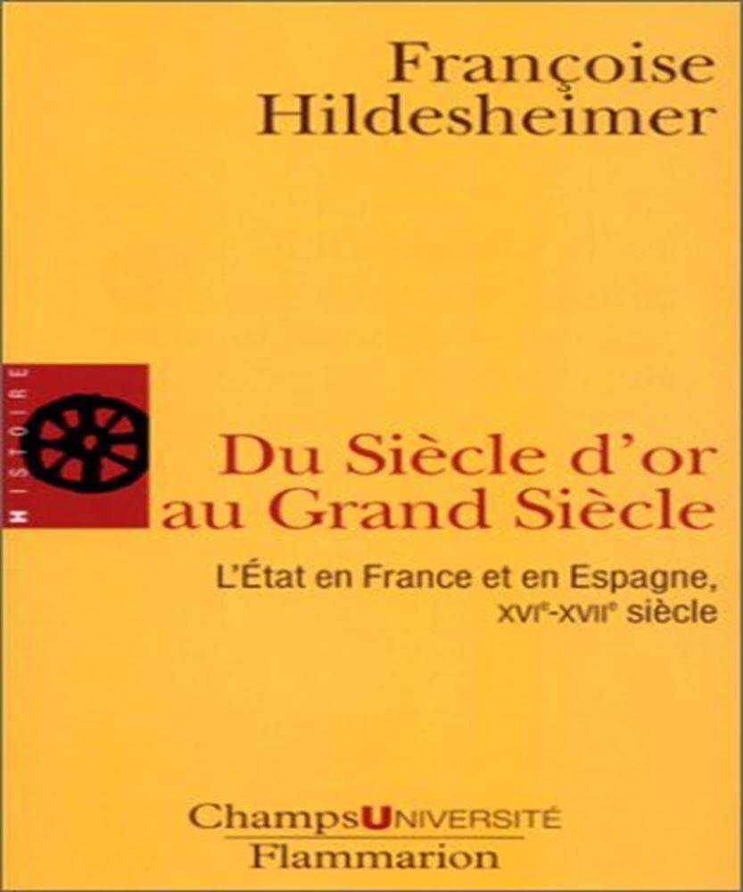 Du siècle d'or au Grand Siècle : l'Etat en France et en Espagne, XVIe-XVIIe siècle Law