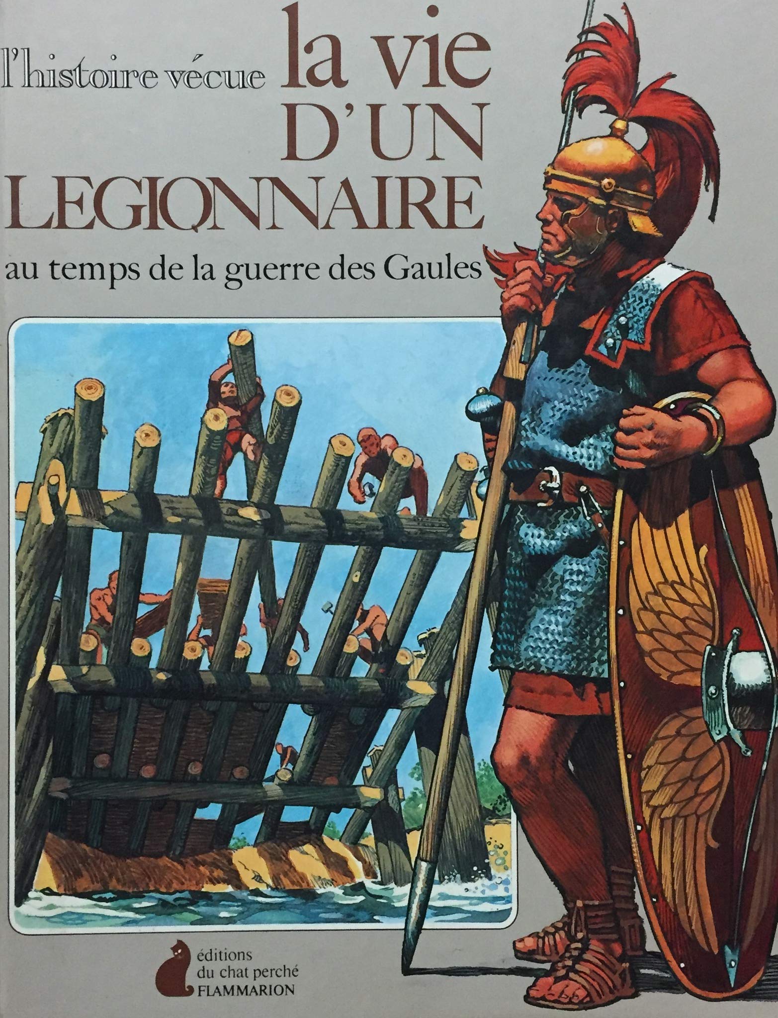 La Vie d'un légionnaire au temps de la guerre des Gaules book