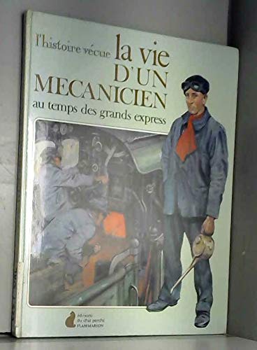 Vie d'un mecanicien au temps des grands express (La) book
