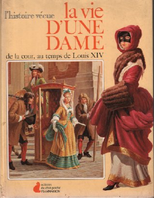 Vie d'une dame de la cour au temps de louis xiv (La) Children's books