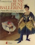 La Vie d'une ballerine à Saint-Pétersbourg vers 1870 Children's books