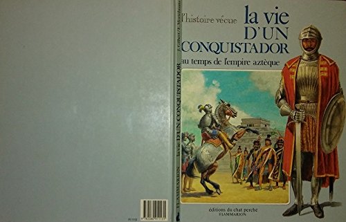 La Vie d'un conquistador au temps de l'empire aztèque book