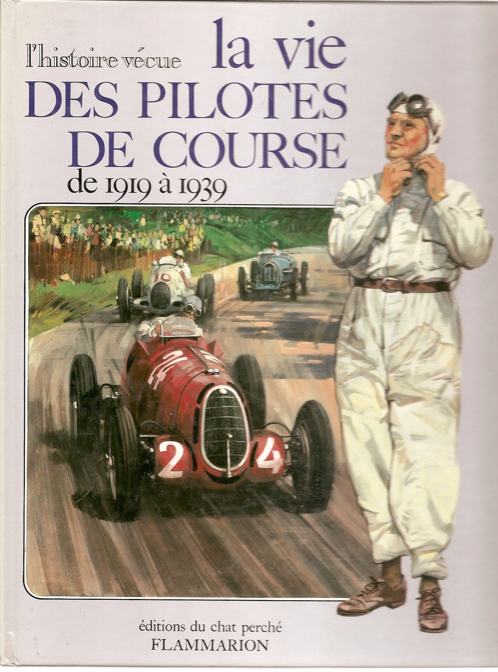 La Vie des pilotes de course de 1919 à 1939 Leisure & Fun
