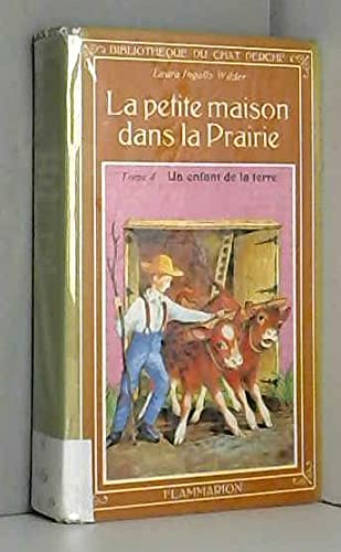 La Petite maison dans la prairie. Vol. 4. Un Enfant de la terre Children's books