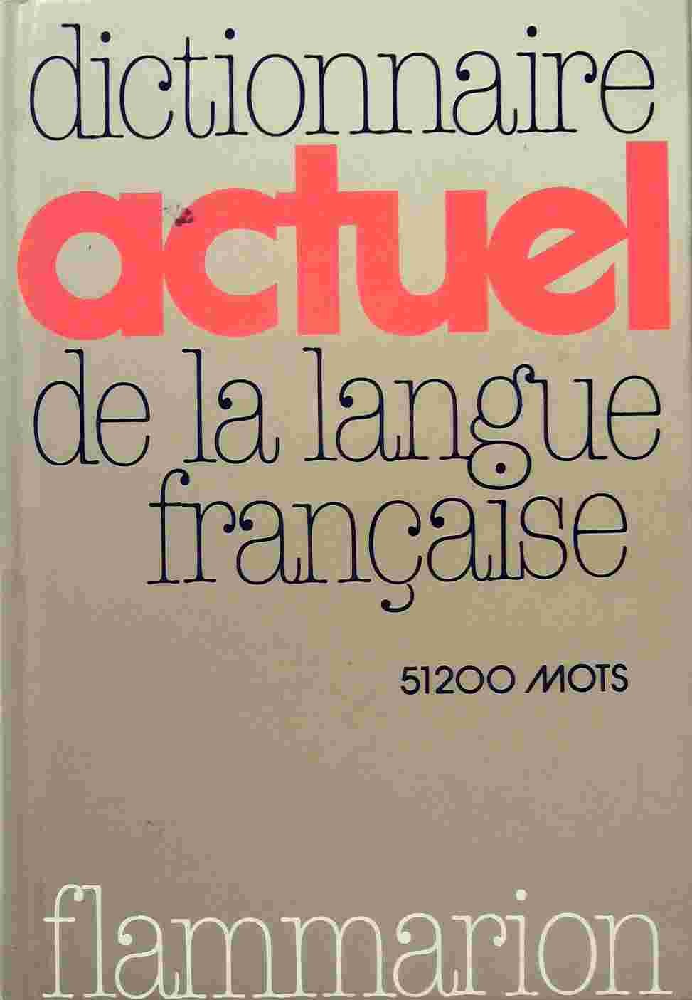 Dictionnaire actuel de la langue francaise 51200 mots, 34 pages de grammaire fra Essays & Short Stories