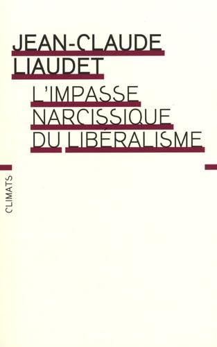 L'Impasse narcissique du libéralisme Essays & Short Stories