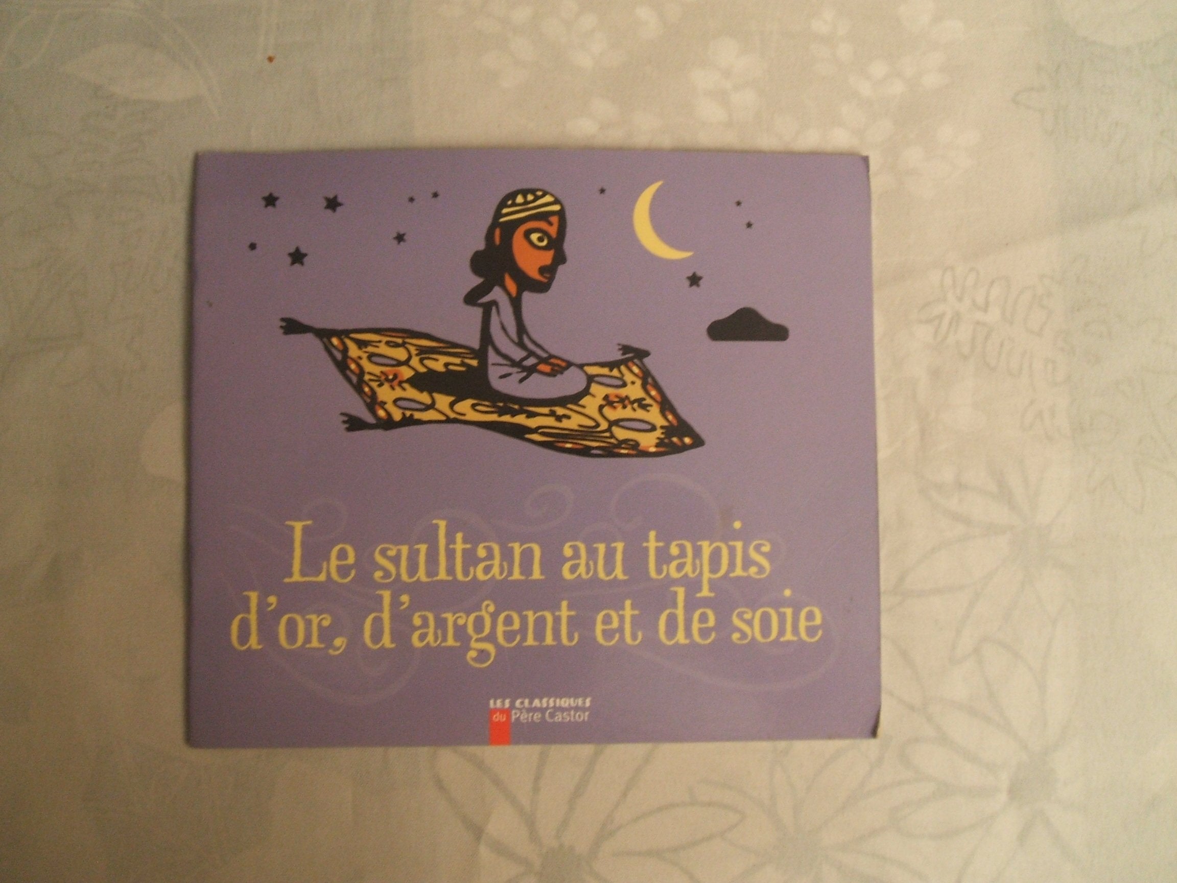 Le sultan au tapis d'or, d'argent et de soie Contemporary literature