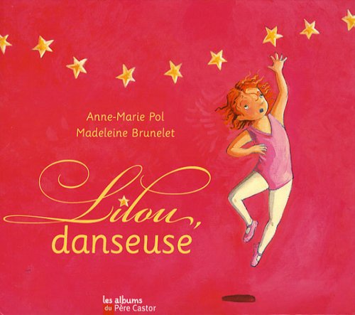 Lilou, danseuse: + CHAUSSONS ET SAC EN TULLE Tiptoi & Games