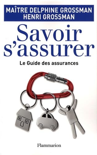 Savoir s'assurer !: LE GUIDE DES ASSURANCES Books