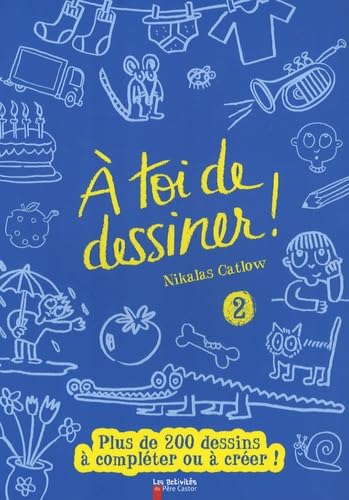 A toi de dessiner !: Tome 2, Plus de 200 dessins à compléter ou à créer ! book