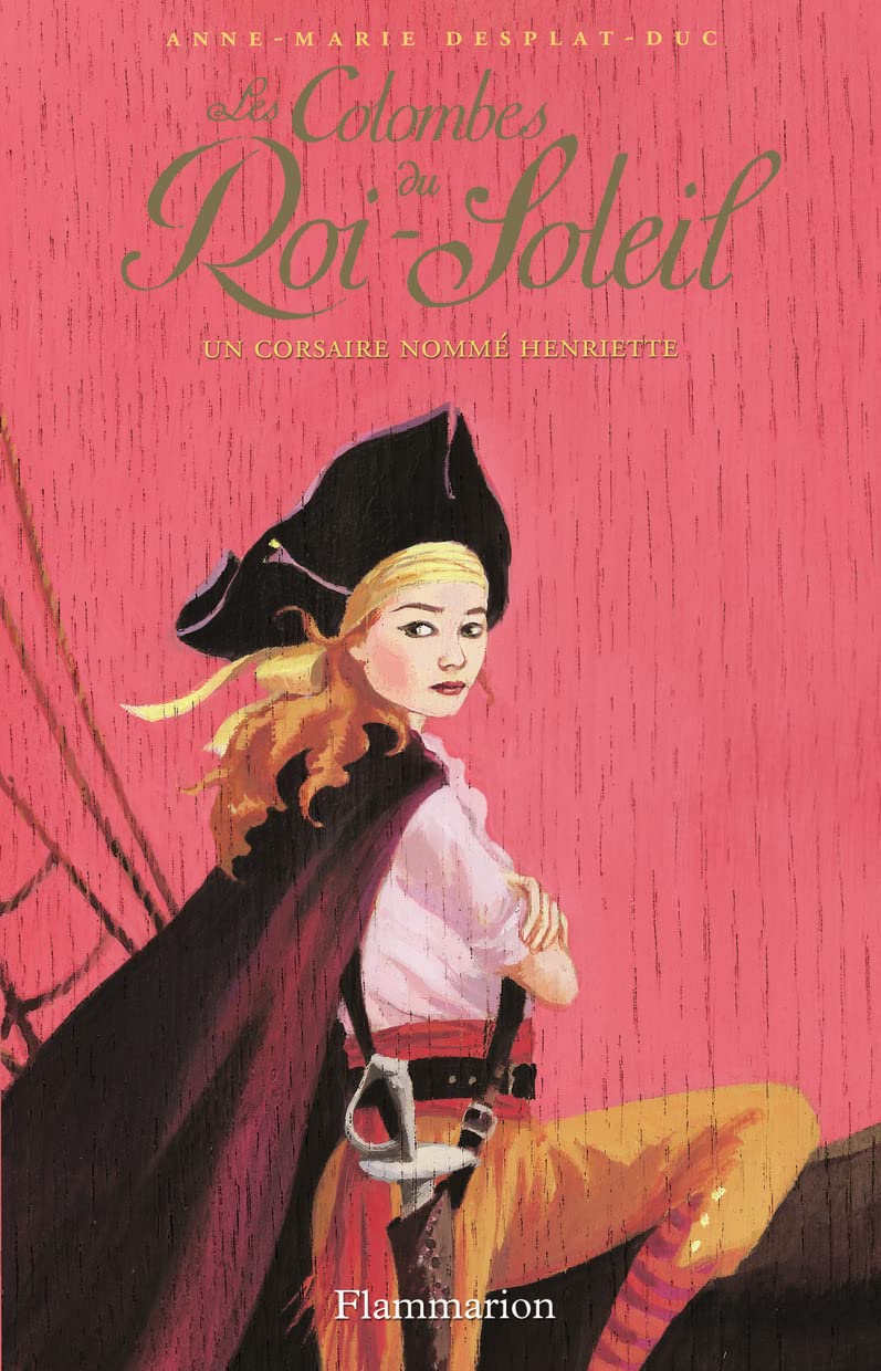 Les Colombes du Roi-Soleil: Un corsaire nommé Henriette (7) Novels & Short Stories