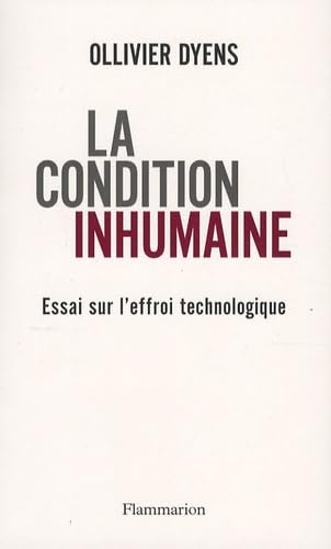 La Condition inhumaine: ESSAI SUR L'EFFROI TECHNOLOGIQUE Essays & Short Stories