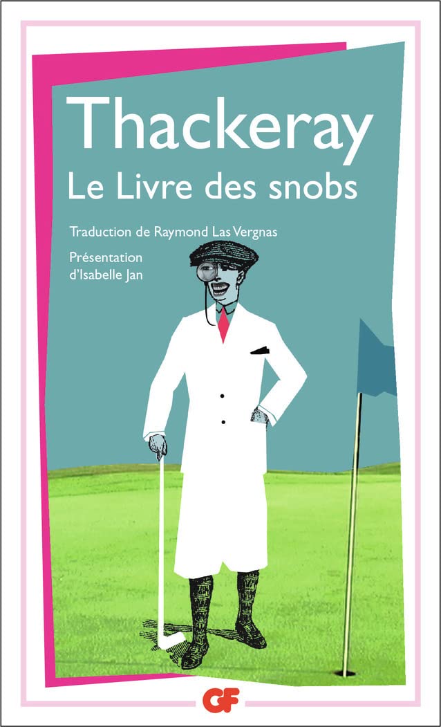 Le Livre des snobs: TRADUCTION PAR RAYMOND LAS VERGNAS / PRESENTATION PAR ISABELLE JAN book