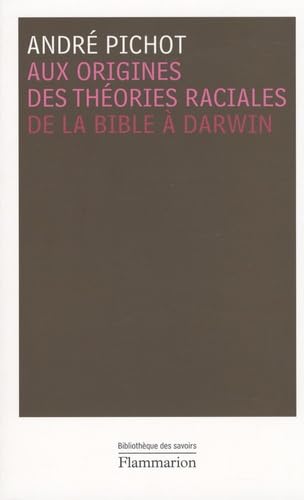 Aux origines des théories raciales: DE LA BIBLE A DARWIN Essays & Short Stories