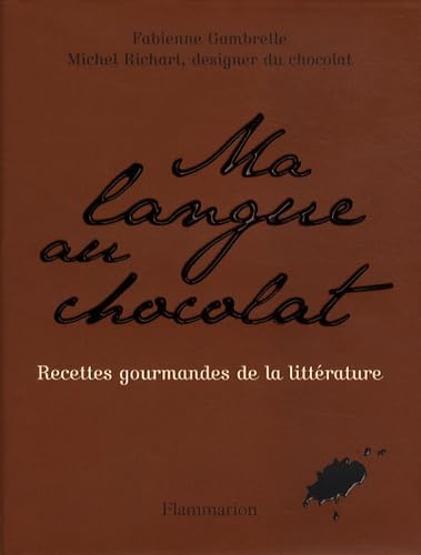 Ma langue au chocolat: Recettes gourmandes de la littérature Books