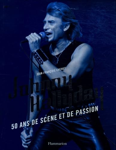 Johnny Hallyday - 50 Ans de Scene et de Passion book