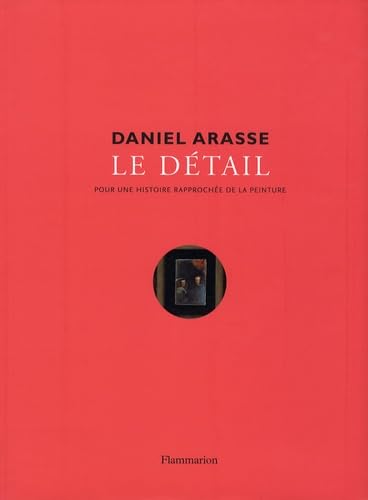 Le Détail. Pour une histoire rapprochée de la peinture book