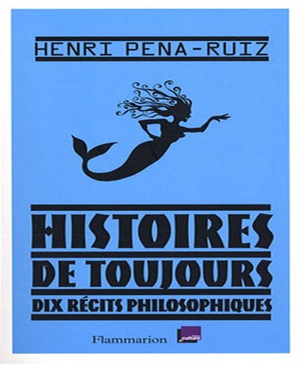 Histoires de toujours: DIX RÉCITS PHILOSOPHIQUES book
