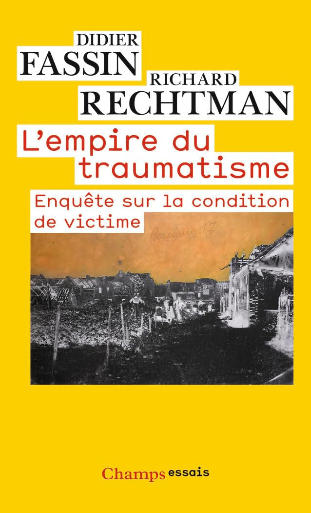 L'Empire du traumatisme: enquête sur la condition de victime Books