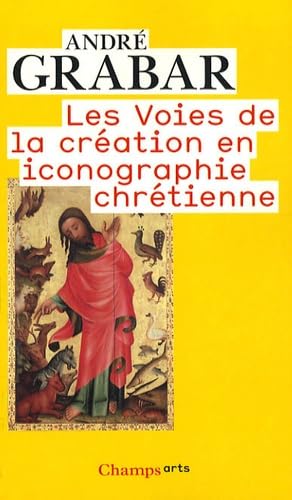 Les voies de la création en iconographie chrétienne: Antiquité et Moyen Âge book