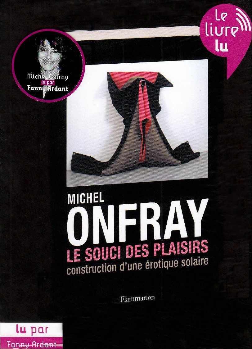 LE SOUCI DES PLAISIRS (AUDIOBOOK): CONSTRUCTION D'UNE EROTIQUE SOLAIRE cd