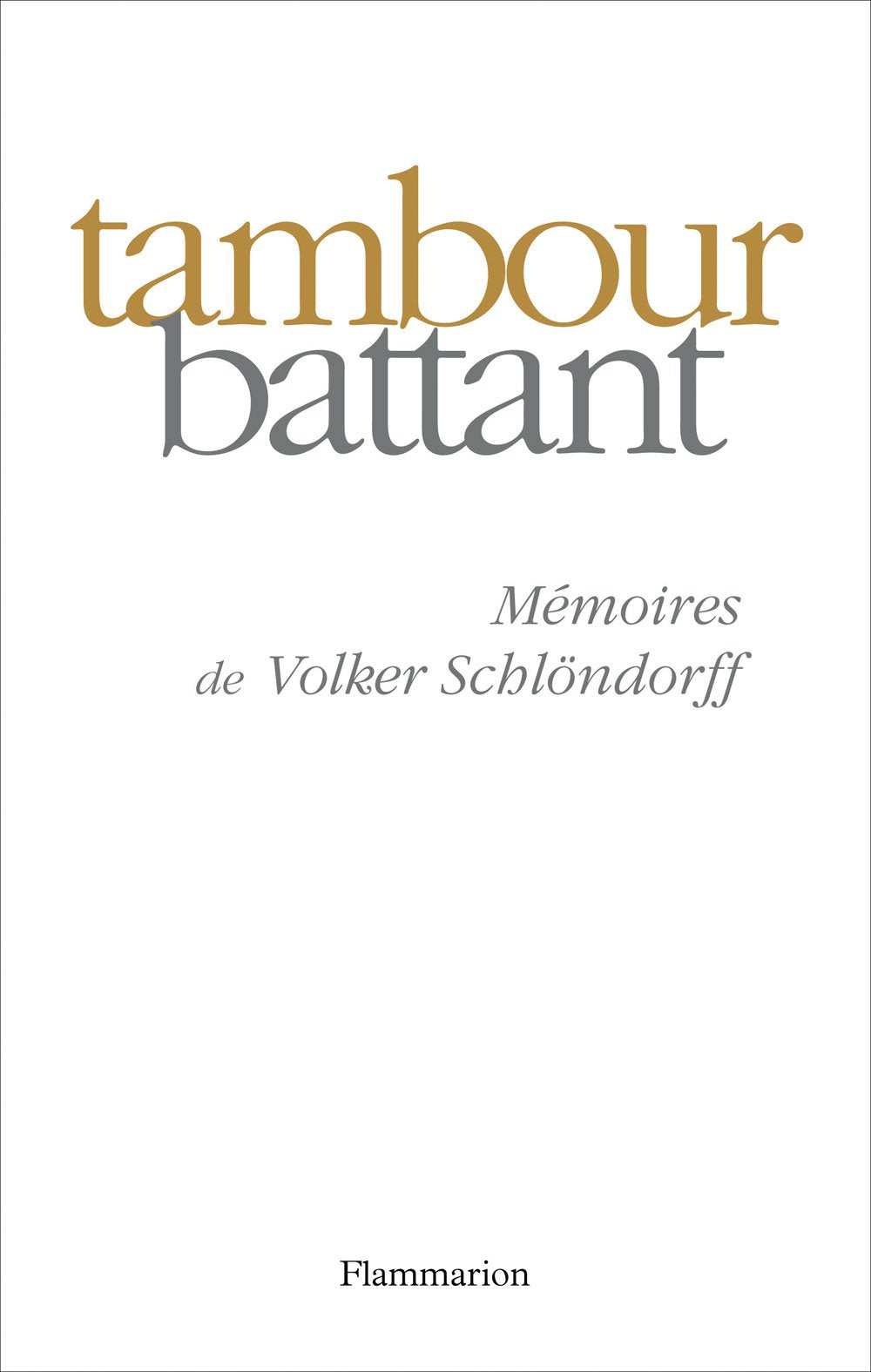 Tambour battant. Mémoires de Volker Schlöndorff book