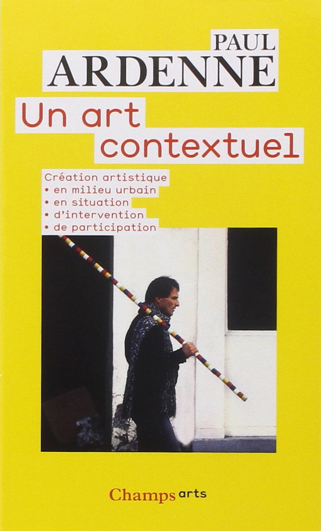 Un art contextuel: création artistique en milieu urbain, en situation, d'intervention, de participation book