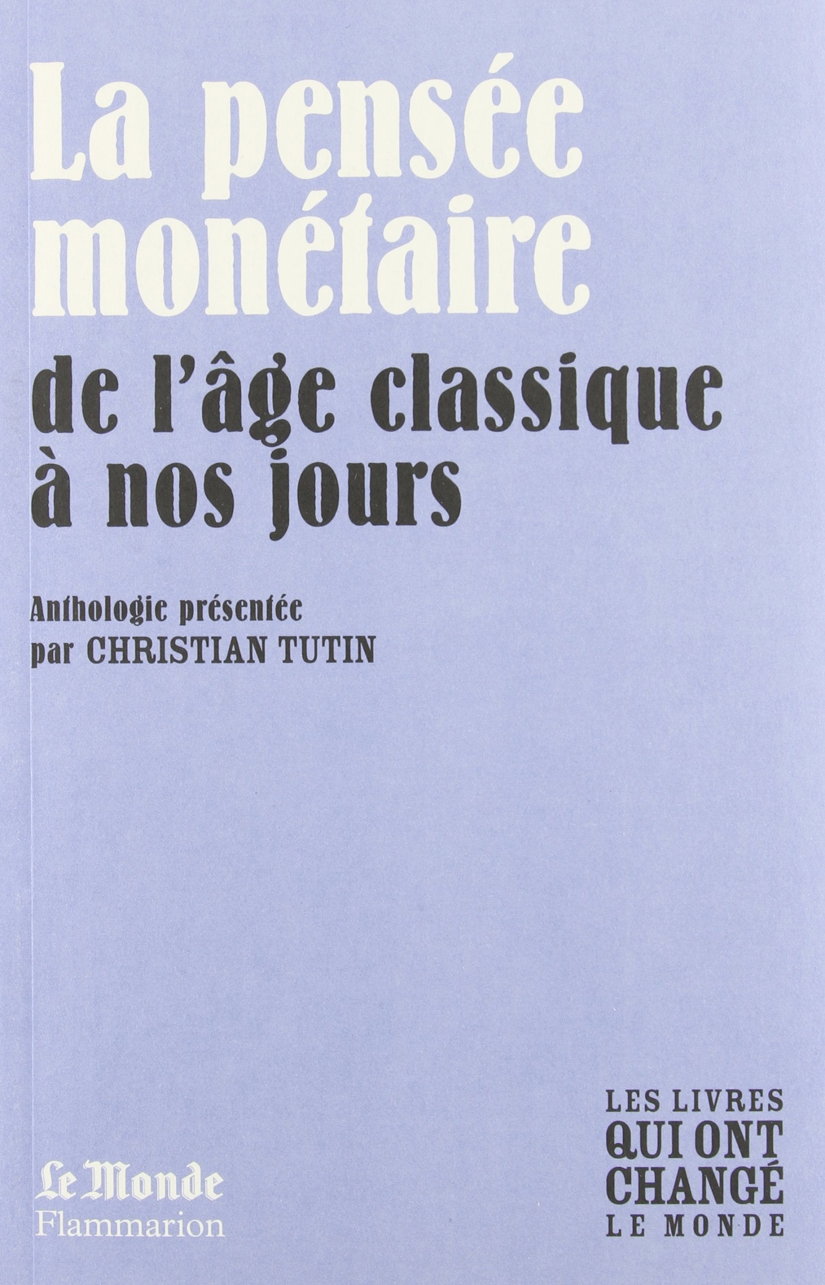 LA PENSEE MONETAIRE DE BODIN A KEYNES(MONDE) book
