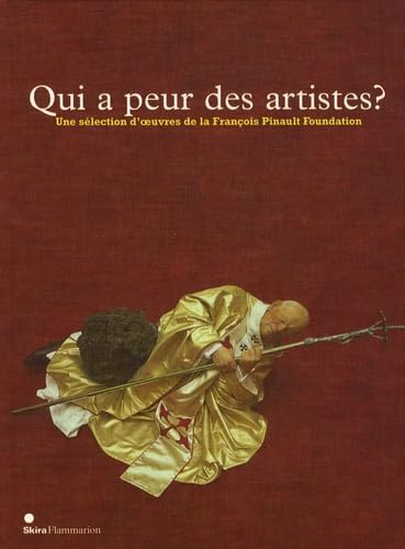 Qui a peur des artistes ? Une sélection d'oeuvres de François Pinault Foundation: Une sélection d'oeuvres de la François Pinault Foundation Film, Art & Culture