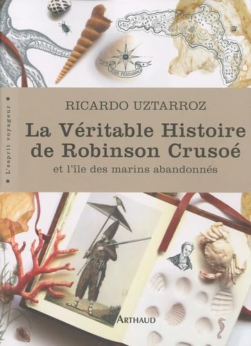 La Véritable Histoire de Robinson Crusoé et l'île des marins abandonnés book