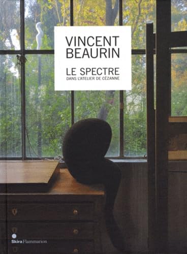 VINCENT BEAURIN: LE SPECTRE DANS L'ATELIER DE CEZANNE book
