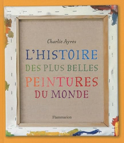 L'histoire des plus belles peintures du monde Books