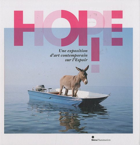 Hope !: Une exposition d'art contemporain sur l'Espoir book