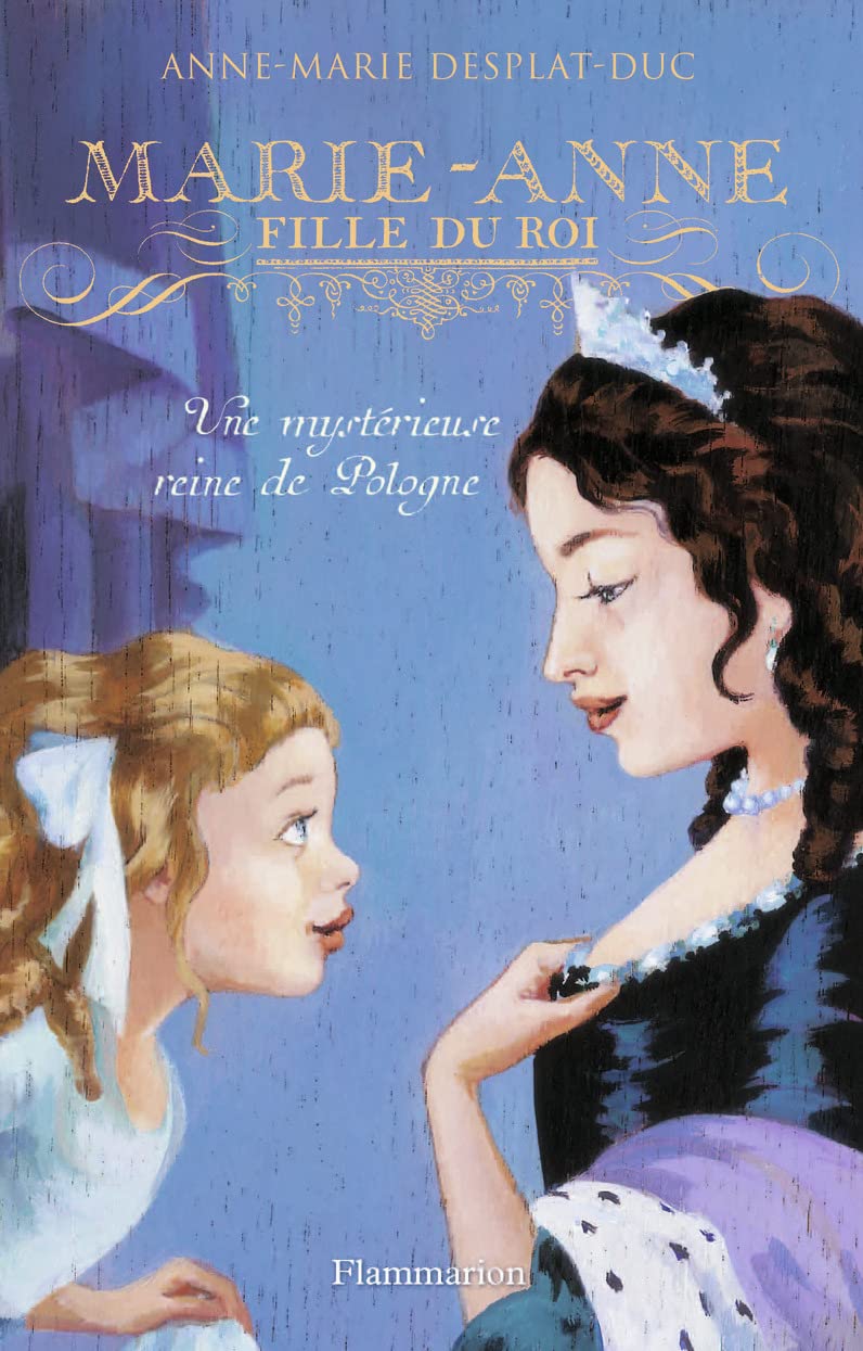 Marie-Anne, fille du roi: Une mystérieuse reine de Pologne (4) Fiction