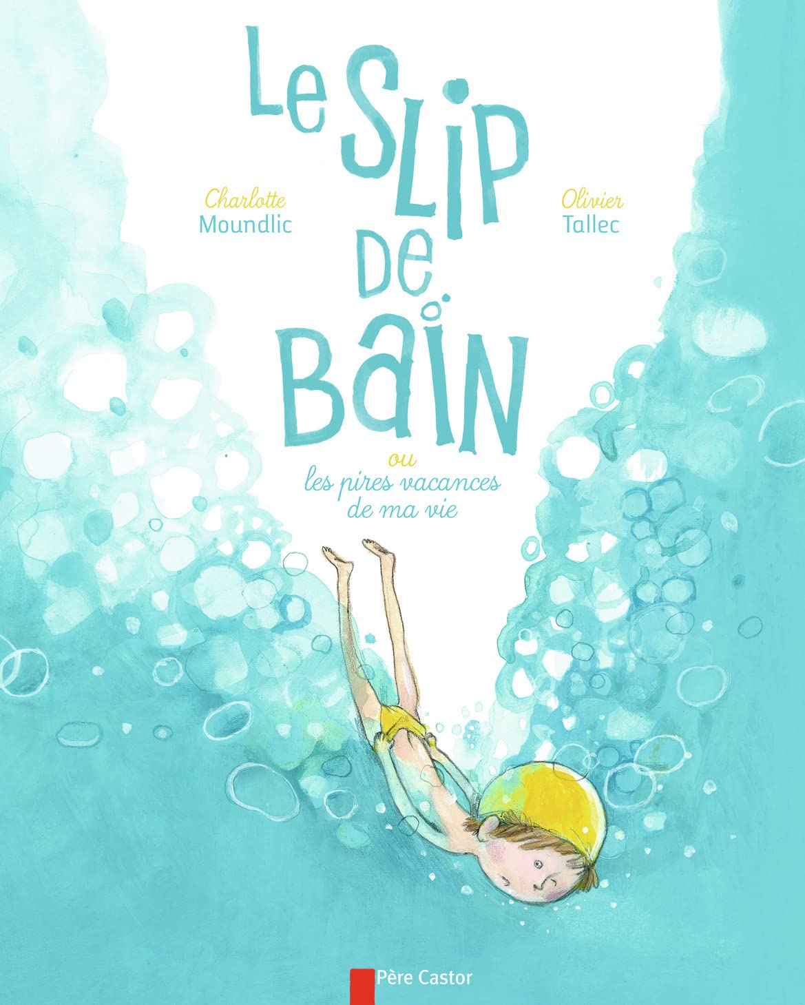 Le Slip de bain ou les pires vacances de ma vie Children's books